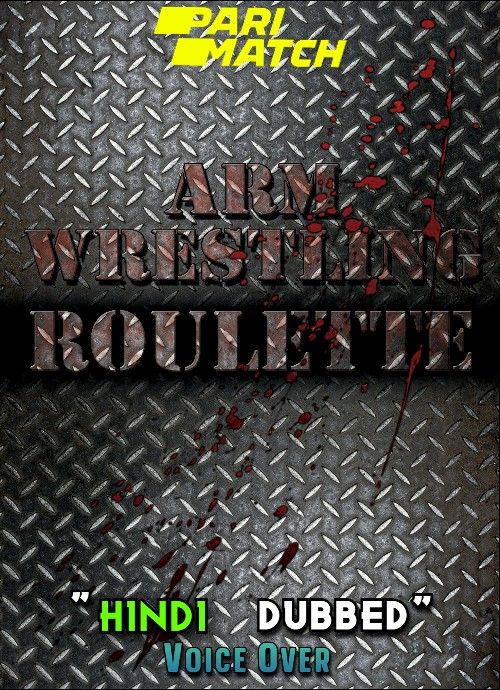 poster of Arm Wrestling Roulette (2019) Hindi [Voice Over] Dubbed WEBRip